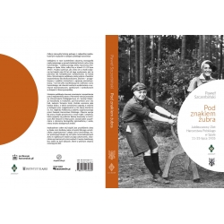 Paweł Szczerbiński - Pod znakiem żubra. Jubileuszowy Zlot Harcerstwa Polskiego w Spale 11-25 lipca 1935
